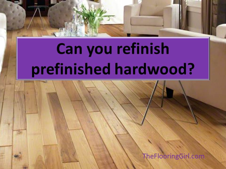 prefinished hardwood floor can you refinish prefinished hardwood TGNTVID