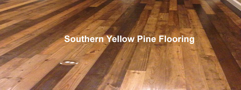 time to go back to southern yellow pine flooring AQLVODP