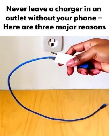 Never Leave A Charger In An Outlet Without Your Phone – Here Are THREE Major Reasons