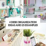 4 desk organization ideas and 25 examples | Desk organization diy .